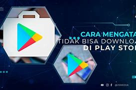 Play Store Tidak Bisa Download Game